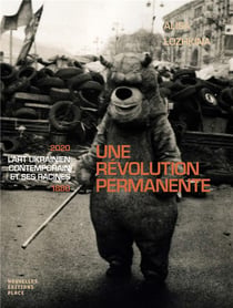 Révolution permanente - l'art de l'Ukraine de l'URSS à nos jours