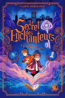 Le secret des enchanteurs Tome 1 : La montre magique