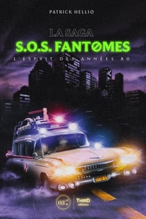 La saga S.O.S. Fantômes : L'esprit des années 80