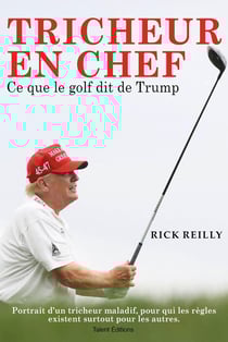 Tricheur en chef : Ce que le golf dit de Trump
