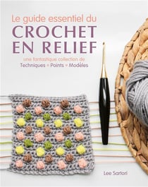 Le guide essentiel du crochet en relief