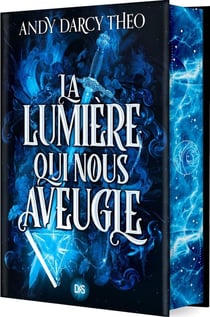 La lumière qui nous aveugle