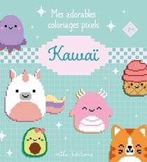 Mes adorables coloriages pixels - kawai - 7 ans et plus