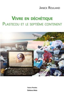 Vivre en déchétique - Plasticou et le septième continent