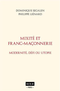 Mixité et franc-maçonnerie - modernité, défi ou utopie