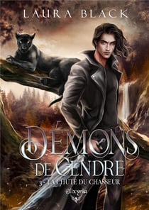 Démons de cendre Tome 3 : La chute du chasseur