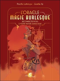 L'oracle de la magie burlesque : Reconnectez-vous à votre nature audacieuse