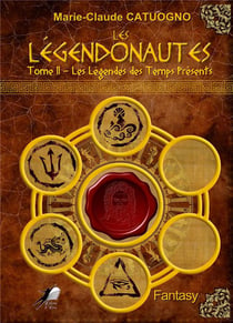 Les légendonautes t.2 : les légendes des temps présents