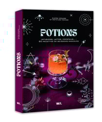 Potions : Infusions, latte, cocktails... - 60 recettes de boissons magiques