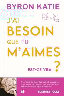 J'ai besoin que tu m'aimes : Est-ce vrai ? Ne plus chercher l'amour mais le trouver