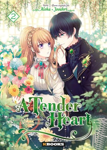 A tender heart : comment je suis devenue la servante du Duc Tome 2