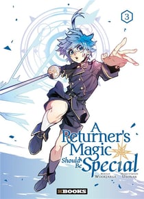 A returner's magic should be special Tome 03