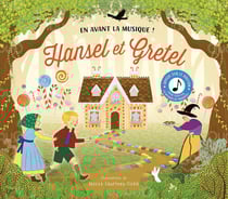 Hansel et gretel : En avant la musique !