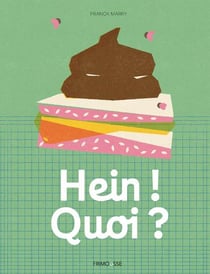 Hein ! Quoi ?