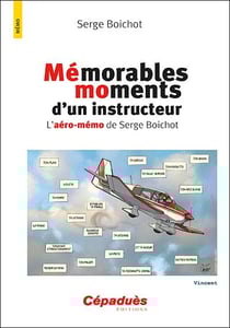 Mémorables moments d'un instructeur. 2ème version : L'aéro-mémo de Serge Boichot