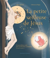 La petite veilleuse de Jésus : Un merveilleux conte pour ma première communion (et toutes les suivantes)