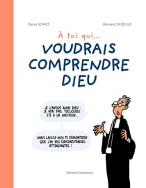 Dieu avec nous : A toi qui... voudrais comprendre Dieu