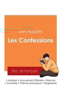 Réussir son Bac de français 2025 : Analyse des Confessions de saint Augustin