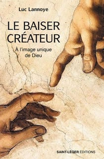 Le baiser créateur : À l'image unique de Dieu