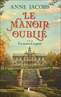 Le manoir oublié Tome 3 : Un nouvel espoir
