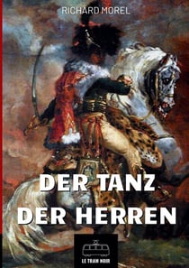 Der Tanz der Herren : Napoleonischer historischer Roman