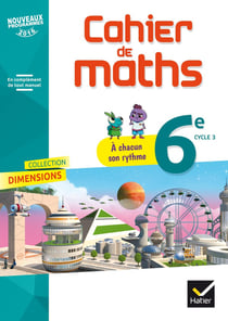 DIMENSIONS : mathématiques - 6e - cahier de l'élève (édition 2017)