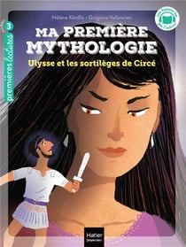 Ma première mythologie Tome 19 : Ulysse et les sortilèges de Circé