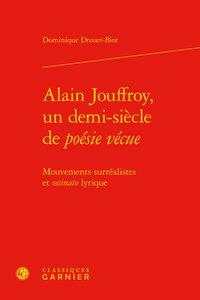 Alain Jouffroy, un demi-siecle de poesie vecue - mouvements surrealistes et osti - mouvements surrea