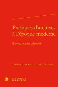 Pratiques d'archives à l'époque moderne - Europe, mondes coloniaux