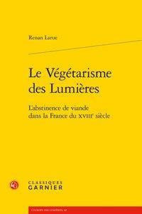 Le végétarisme des lumières - l'abstinence de viande dans la france du xviiie siècle