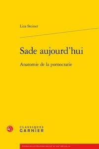 Sade aujourd'hui - anatomie de la pornocratie