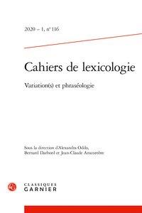 Cahiers de lexicologie n.116 : variation(s) et phraséologie