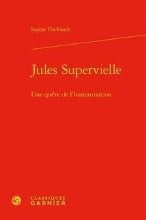 Jules Supervielle : une quête de l'humanisation