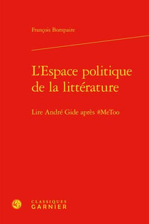 L'espace politique de la littérature : lire André Gide après #MeToo