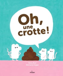 Oh, une crotte !