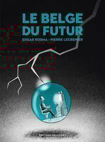 Le Belge Tome 4 : le belge du futur