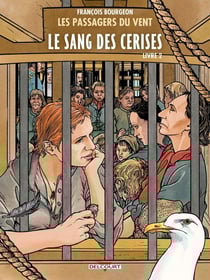 Les passagers du vent Tome 9 : le sang des cerises Tome 2 : rue des martyrs