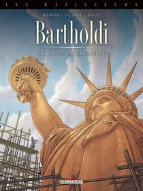 Les bâtisseurs Tome 2 : Bartholdi, la statue de la liberté
