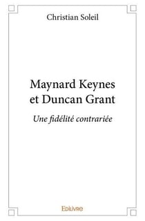 Maynard keynes et duncan grant - une fidelite contrariee