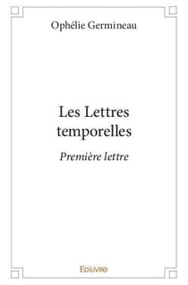 Les lettres temporelles - premiere lettre