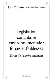 Legislation congolaise environnementale  forces et faiblesses