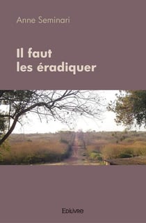 Il faut les eradiquer