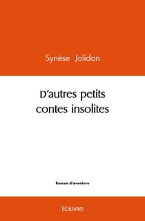 D autres petits contes insolites