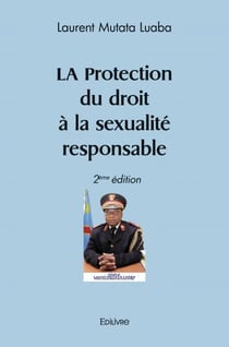 La protection du droit a la sexualite responsable - 2eme edition