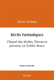 Récits Fantastiques : L'Appel des étoiles, Demeure persane, Le Soldat rêveur