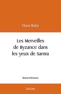 Les merveilles de byzance dans les yeux de samra