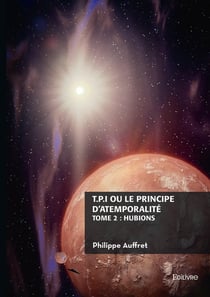 T.P.I. ou le principe d'atemporalité - Tome 2 : ou le principe d'atemporalité