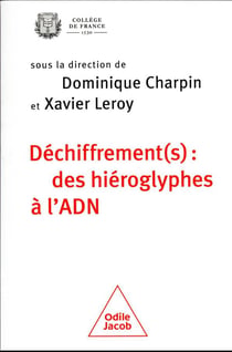 Déchiffrement(s) : des hiéroglyphes à l'ADN