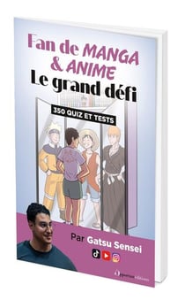 Fan de manga et animé : Le grand défi - 350 quiz et tests