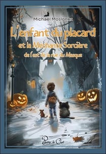 L'enfant du placard et la Méchante Sorcière de l'Est de la rue du Masque